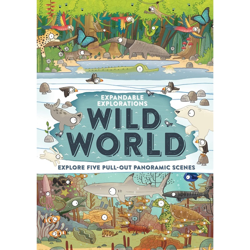 Expandable Explorations: Wild World: Explore Five Pull-Out Panoramic Scenes