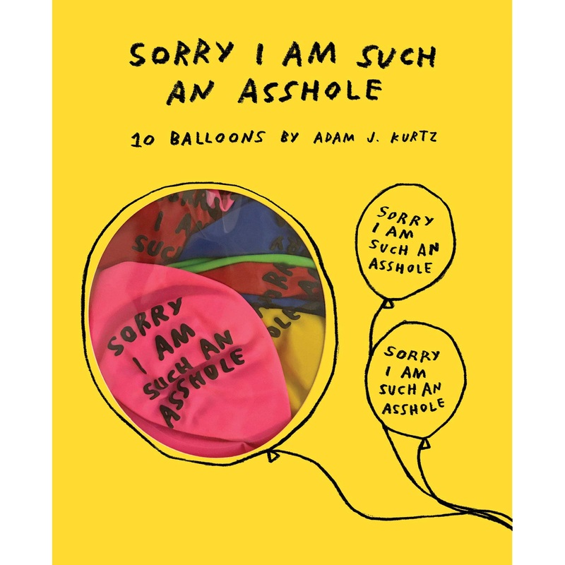 Sorry I Am Such An Asshole Balloons