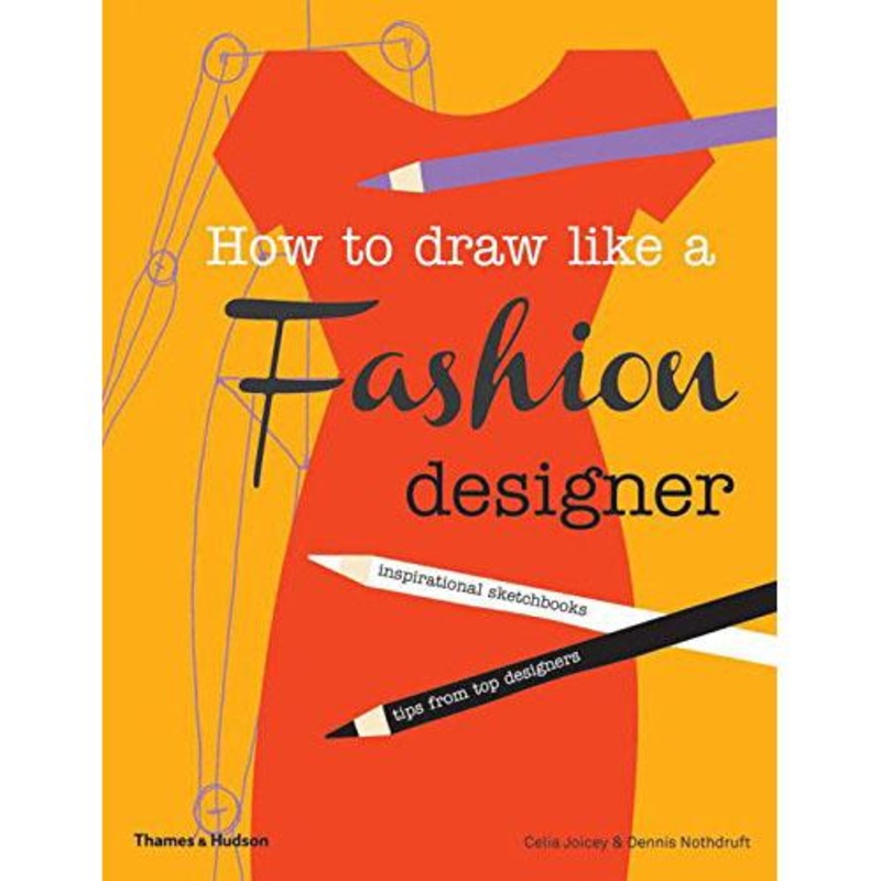 How To Draw Like A Fashion Designer: Tips From The Top Fashion Designers