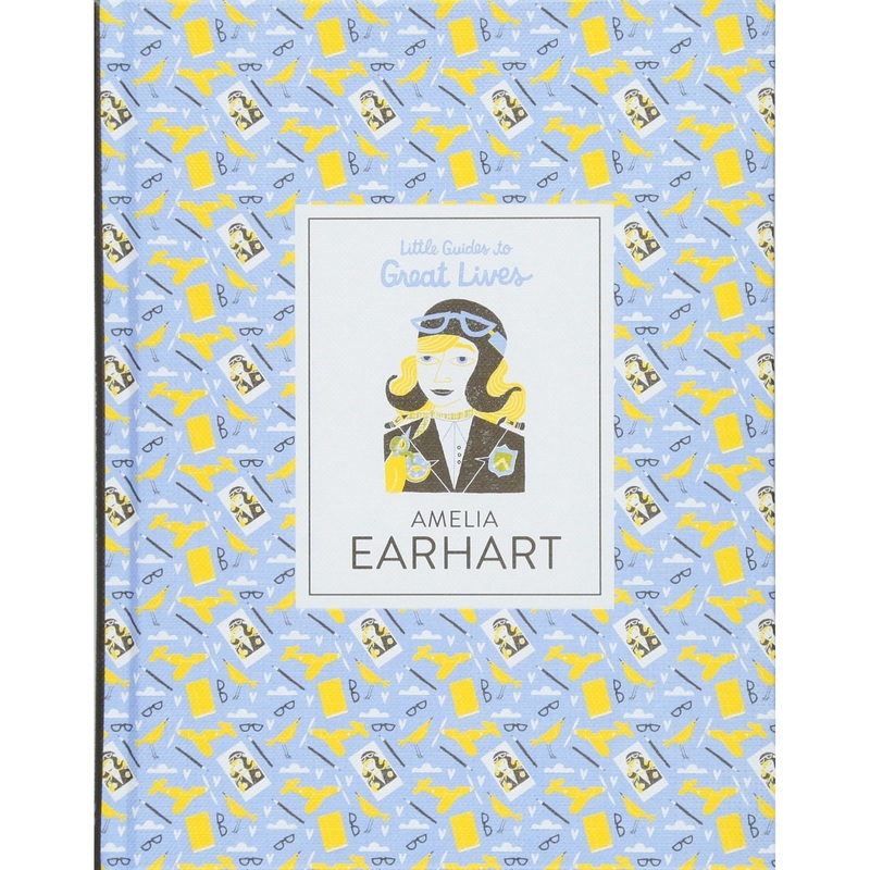 Amelia Earhart: Little Guides To Great Lives