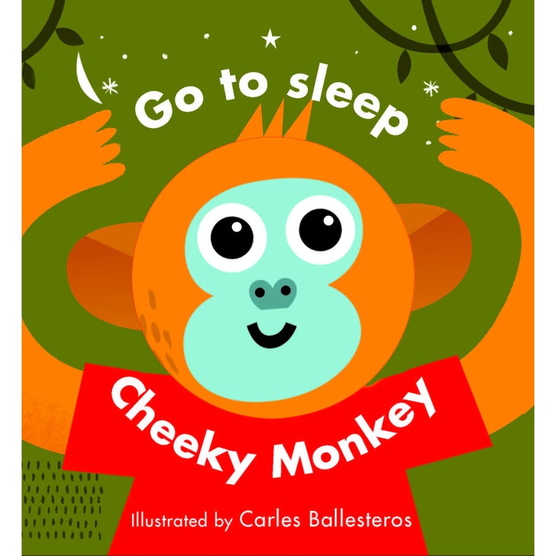 Little Faces: Go To Sleep, Cheeky Monkey
