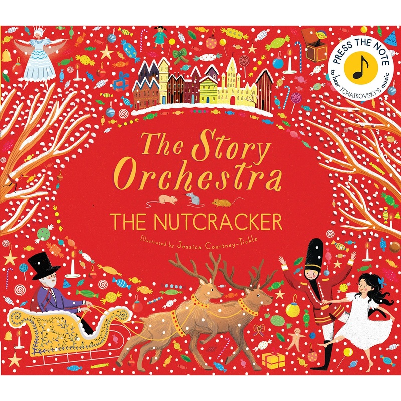 The Story Orchestra: The Nutcracker: Press the Note to Hear Tchaikovsky's Music