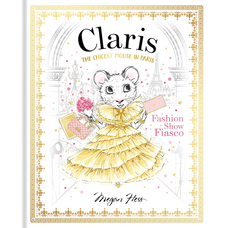 Claris: Fashion Show Fiasco: The Chicest Mouse in Paris (The Claris Collection)