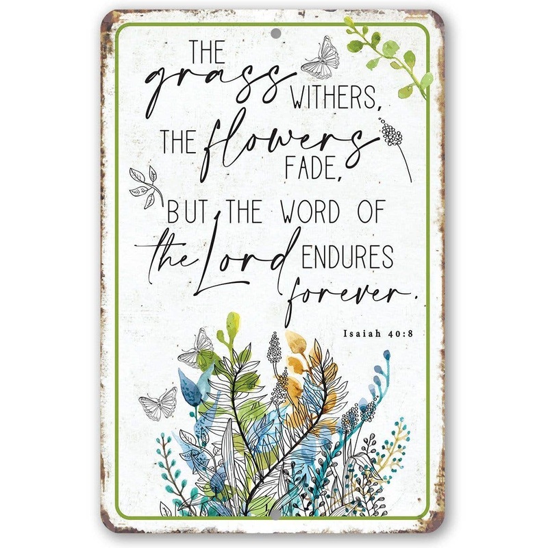 The Grass Withers Scripture Inspriational Metal Sign