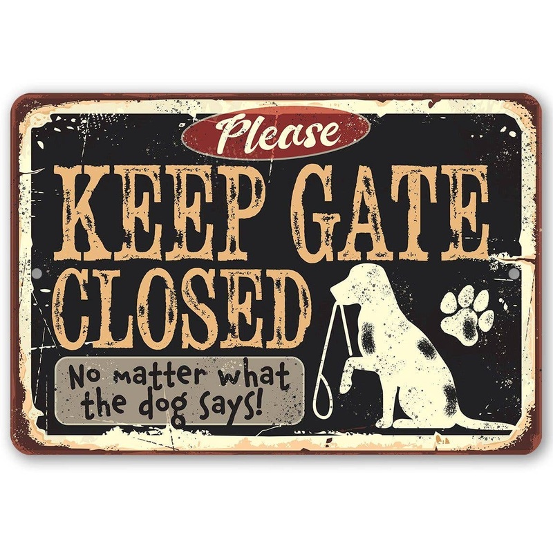 Keep Gate Closed Dog - Metal Sign