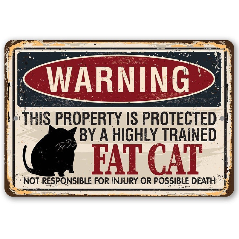 Warning Property Protected By A Fat Cat - Metal Sign